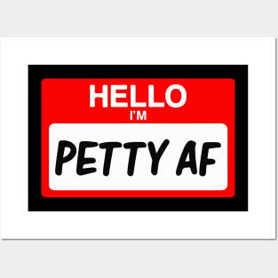 Hello I'm Petty AF Funny Name Tag Gift Posters and Art